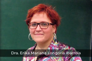 Entrevista con la Dra. Erika Mariana Longoria Ibarrola
